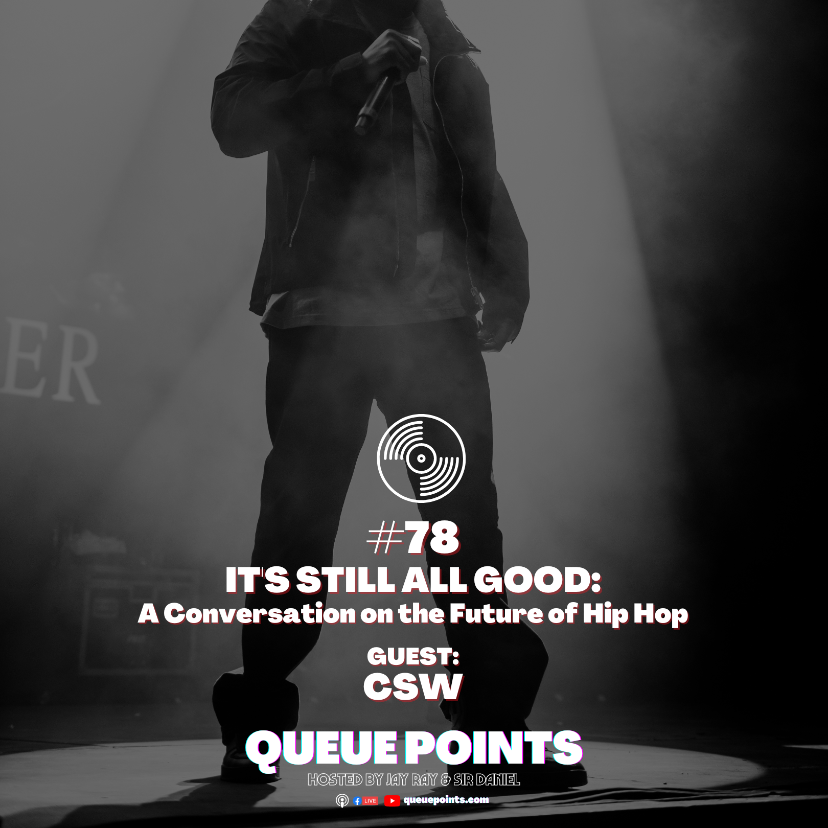 Show #78 - It’s Still All Good: A Conversation on the Future of Hip Hop (Guest: CSW)